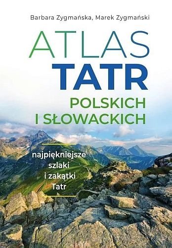 Atlas Tatr polskich i słowackich, Barbara Zygmańska, Marek Zygmański