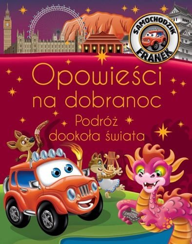 Samochodzik Franek. Opowieści na dobranoc. Podróż dookoła świata, Katarzyna Smółka-Majerczak