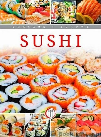 Sushi smaczne i zdrowe, Ewa Ressel