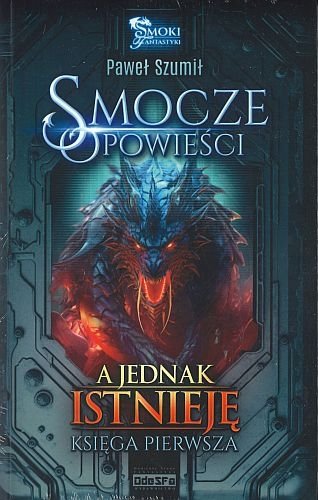 A jednak istnieję. Smoki Fantastyki, tom 1, Paweł Szumił