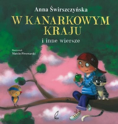 W kanarkowym kraju i inne wiersze, Anna Świrszczyńska