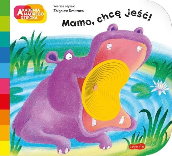 Mamo, chcę jeść! Akademia Mądrego Dziecka. A to ciekawe, Zbigniew Dmitroca