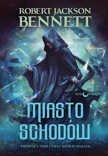 Miasto schodów. Boskie miasta, Robert Jackson Bennett