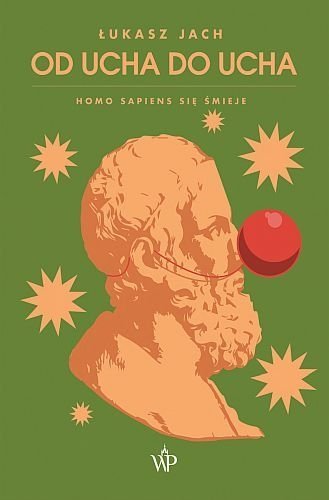 Od ucha do ucha. Homo sapiens się śmieje, Łukasz Jach