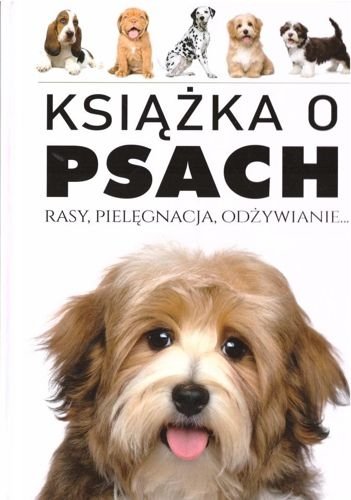 Książka o psach. Rasy. Pielęgnacja. Odżywianie, Joanna Werner