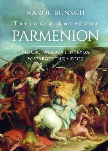 Parmenion. Trylogia antyczna, tom 2, Karol Bunsch