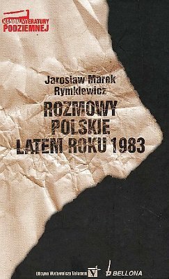 Rozmowy polskie latem roku 1983, Jarosław Marek Rymkiewicz
