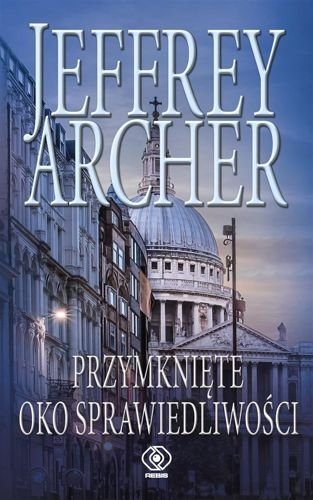 Przymknięte oko sprawiedliwości. William Warwick, tom 3, Jeffrey Archer