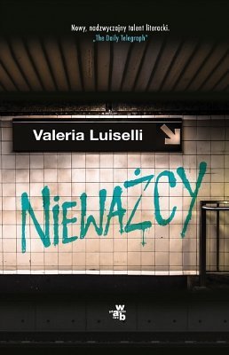 Nieważcy, Valeria Luiselli, W.A.B.