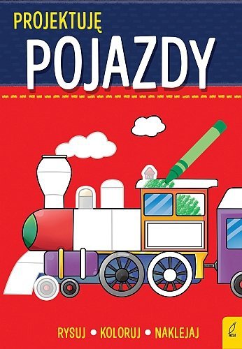 Projektuję pojazdy. Rysuj, koloruj, naklejaj
