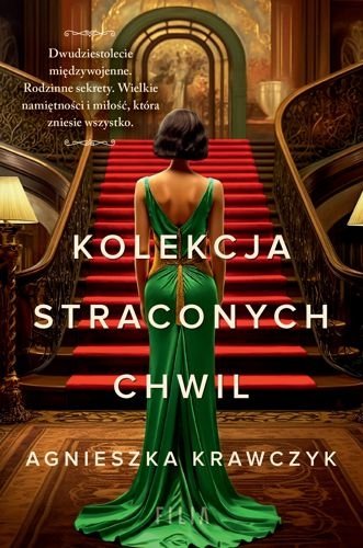 Kolekcja straconych chwil. Ogród sekretów i zdrad, tom 2, Agnieszka Krawczyk