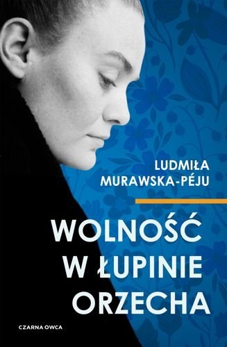 Wolność w łupinie orzecha, Ludmiła Murawska-Péju