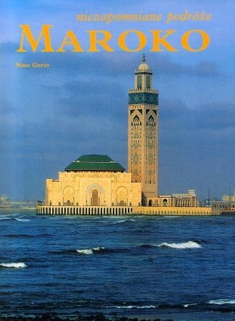 Maroko. Niezapomniane podróże