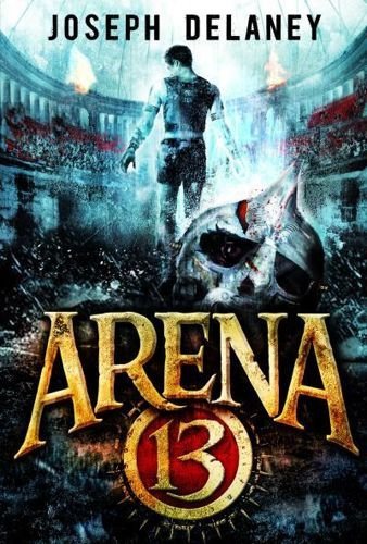 Arena 13, tom 1, Joseph Delaney
