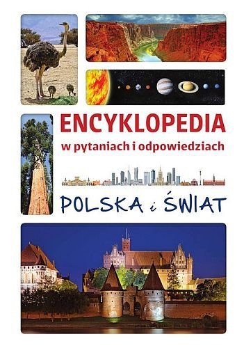 Encyklopedia w pytaniach i odpowiedziach. Polska i Świat