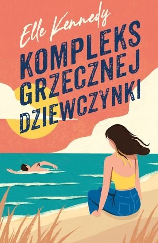 Kompleks grzecznej dziewczynki, tom 1, Elle Kennedy