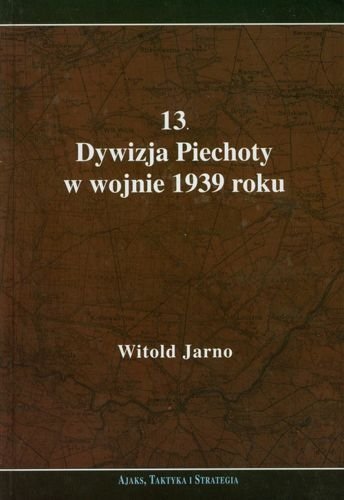13. Dywizja Piechoty w wojnie 1939 roku, Witold Jarno