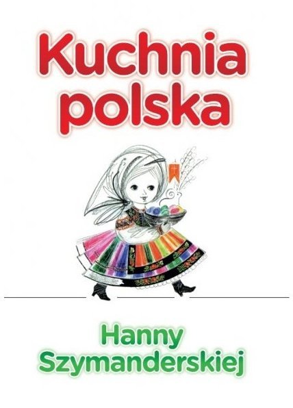 Kuchnia polska Hanny Szymanderskiej, Hanna Szymanderska