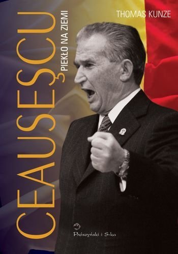 Ceausescu. Piekło na ziemi, Thomas Kunze