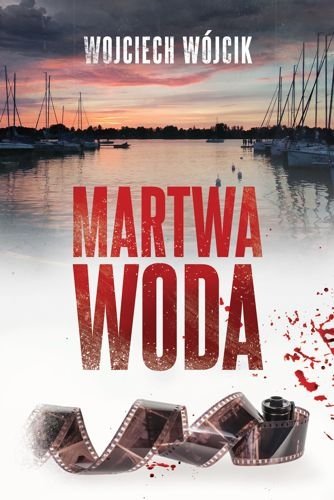 Martwa woda. Karolina Nowak i Krzysztof Rozmus, tom 2, Wojciech Wójcik