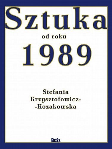 Sztuka po roku 1989, Stefania Krzysztofowicz-Kozakowska