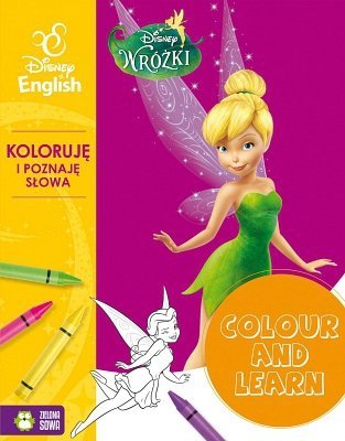 Colour and learn! - Wróżki. Koloruje i poznaję słowa. Disney English