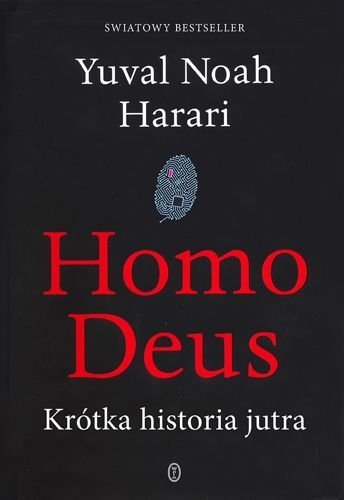 Homo deus. Krótka historia jutra, Yuval Noah Harari