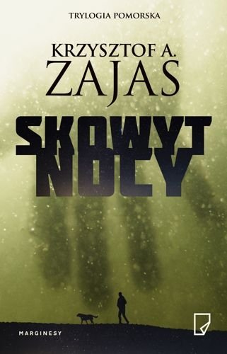 Skowyt nocy. Trylogia pomorska, tom 2, Krzysztof A. Zajas