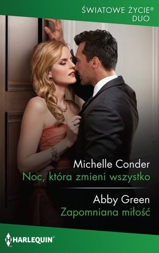 Noc, która zmieni wszystko. Zapomniana miłość, Michelle Conder, Abby Green