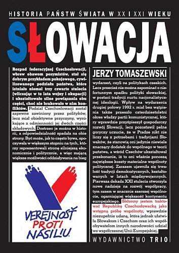 Słowacja. Historia państw świata w XX i XXI wieku, Jerzy Tomaszewski