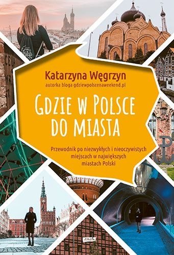 Gdzie w Polsce do miasta, Katarzyna Węgrzyn