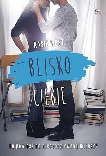 Blisko ciebie, Kasie West