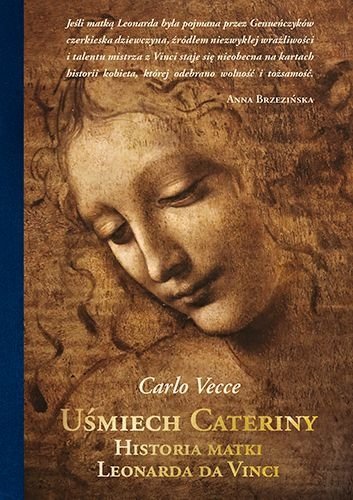 Uśmiech Cateriny. Historia matki Leonarda da Vinci, Carlo Vecce