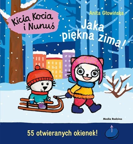 Kicia Kocia i Nunuś. Jaka piękna zima!, Anita Głowińska