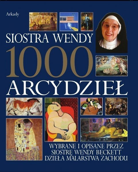 1000 arcydzieł. Siostra Wendy Beckett, Wendy Beckett