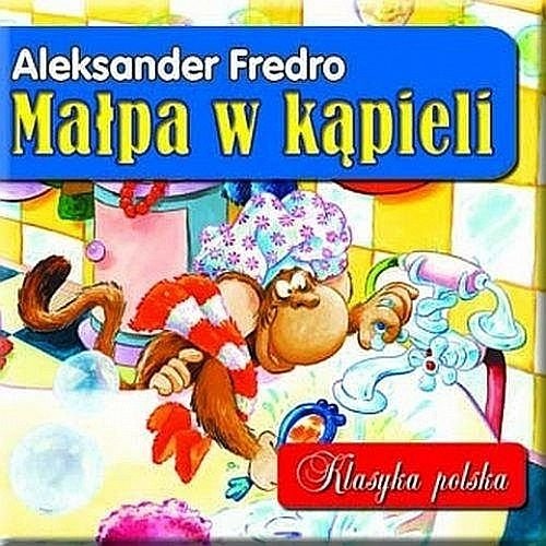 Małpa w kąpieli, Aleksander Fredro