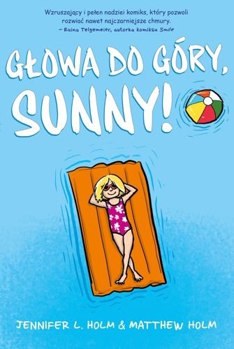 Głowa do góry, Sunny, Jennifer L. Holm, Matthew Holm