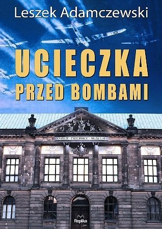 Ucieczka przed bombami, Leszek Adamczewski
