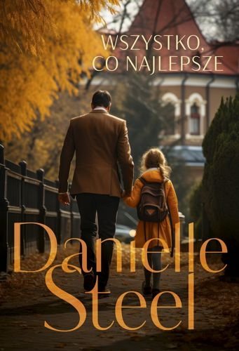 Wszystko, co najlepsze, Danielle Steel