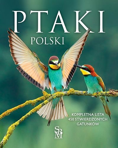 Ptaki Polski. Kompletna lista 450 stwierdzonych gatunków, Dominik Marchowski