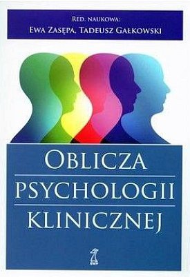 Oblicza psychologii klinicznej. Pamięci Profesora Janusza Kostrzewskiego, Ewa Zasępa, Tadeusz Gałkowski