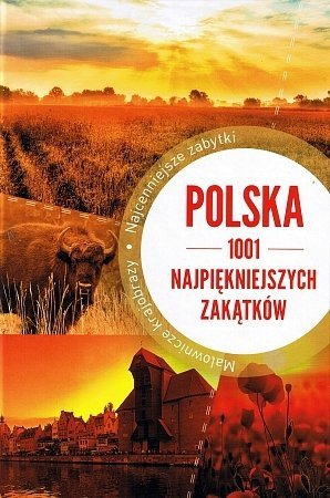 Polska. 1001 najpiekniejszych zakątków