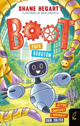 Park robotów. Boot, tom 3, Shane Hegarty