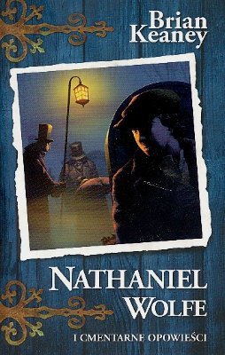 Nathaniel Wolfe i cmentarne opowieści