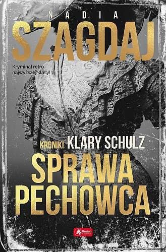 Kroniki Klary Schulz. Sprawa pechowca, tom 1, Nadia Szagdaj, Dragon 