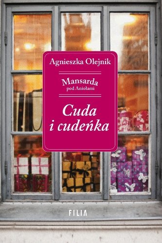 Cuda i cudeńka. Mansarda pod Aniołami, tom 1, Agnieszka Olejnik
