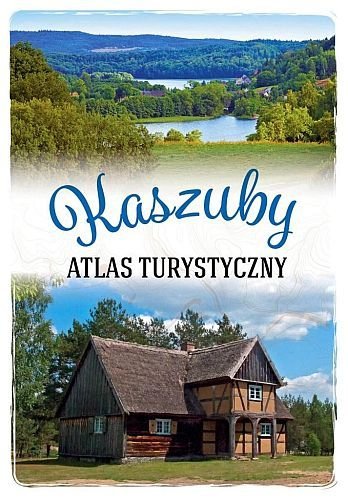 Kaszuby. Atlas turystyczny, Arkadiusz Zygmunt, SBM