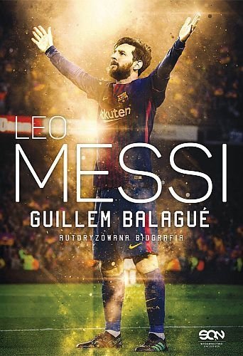 Leo Messi. Autoryzowana biografia, Guillem Balagué, Sine Qua Non
