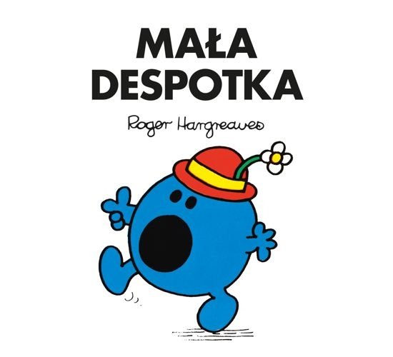 Mała Despotka, Roger Hargreaves