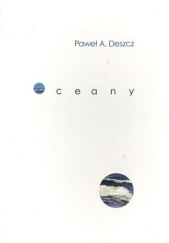 Oceany, Paweł A. Deszcz